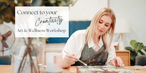 Connect to your Creativity - Art & Wellness Workshop