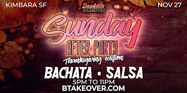 Bachata Takeover "Sunday After Party" Nov 27