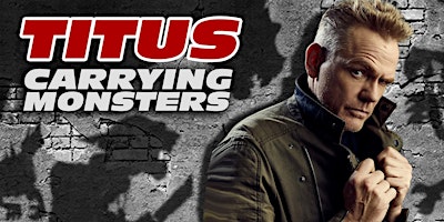 Christopher Titus “Carrying Monsters”