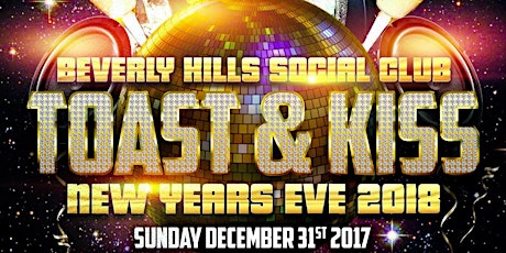 Beverly Hills Social Club | Toast & Kiss New Years Eve 2018 Feat LINA Live!  primary image