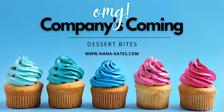 O.M.G. Company's Coming - Dessert Bites