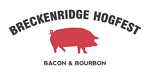 Breckenridge Hogfest - Bourbon & Bacon Festival 2024 primary image