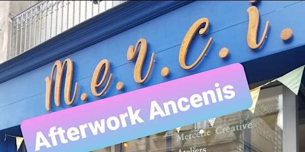 AFTERWORK A ANCENIS LE 29/11/2022 DE 19H A 21H00