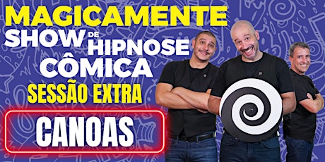 Imagem principal do evento Show de Hipnose Cômica MAGICAMENTE | Sessão Extra - Canoas/RS