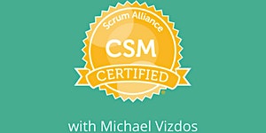 Scrum Alliance Certified Scrum Master (CSM) Training with Michael Vizdos