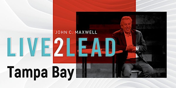 Maxwell Leadership Conference: LIVE2LEAD Tampa Bay