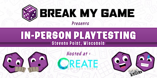 Break My Game Playtesting - Stevens Point, WI - The Idea Center primary image