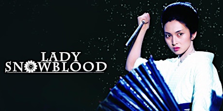 Black Belt Cinema: LADY SNOWBLOOD - 50th Anniversary Screening!