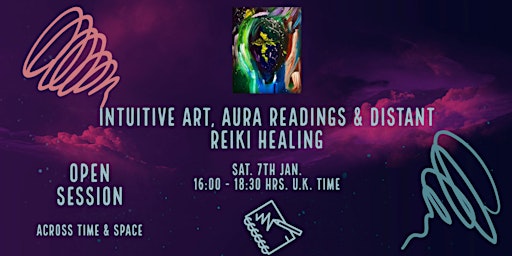 Intuitive Art, Aura readings & Distant Reiki Healing - Open Session
