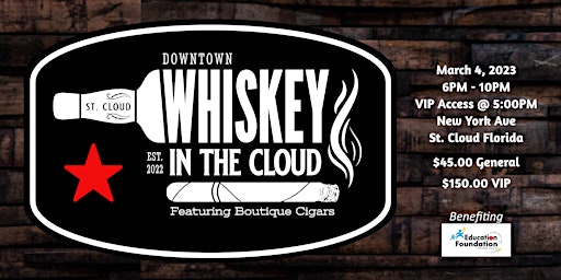 Whiskey In The Cloud & Boutique Cigars benefiting The Education Foundation