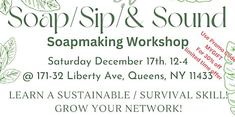 Soap, Sip, & Sound  | Holiday DIY Gift Soap Making Workshop and Sound Bath!