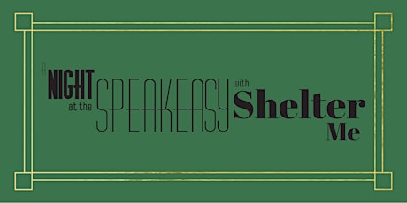 A Night at the Speakeasy with ShelterMe
