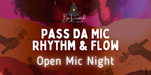 Pass Da Mic: Rhythm & Flow OPEN MIC NIGHT