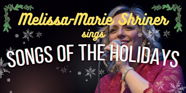 Melissa-Marie Shriner sings Songs of the Holidays!