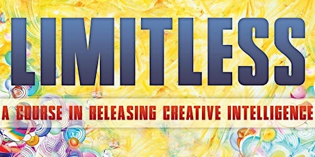 LIMITLESS TX: A Course in Releasing Creative Intelligence primary image