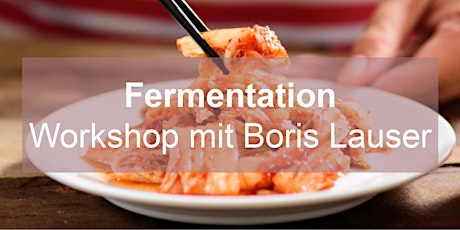 Hauptbild für FERMENTATION mit Raw Chef Boris Lauser