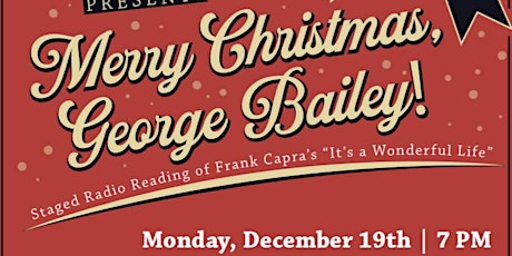 Merry Christmas, George Bailey! (staged reading of "It's a Wonderful Life")