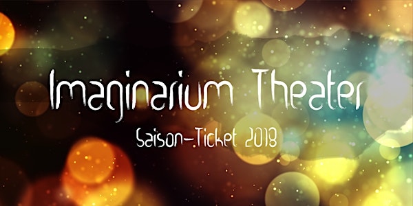 Imaginarium Saison-Ticket 2018