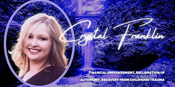Financial Empowerment and Childhood Trauma | Crystal Franklin | Wednesdays
