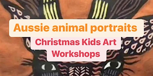 Xmas Kids art workshop- Painting an Aussie Animal Portrait