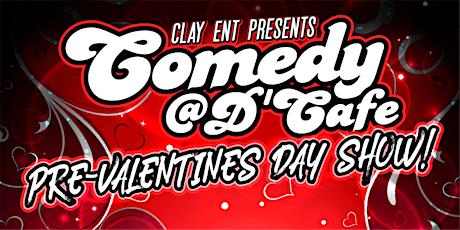 COMEDY @ D'CAFE: PRE-VALENTINES DAY SHOW!