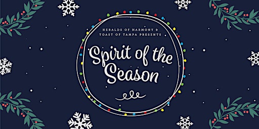 Heralds of Harmony and Toast of Tampa presents Spirit of the Season