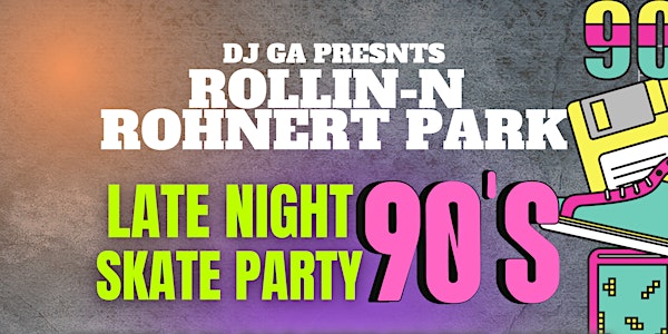 Rollin N Rohnert Park - 90s Late Night Skate