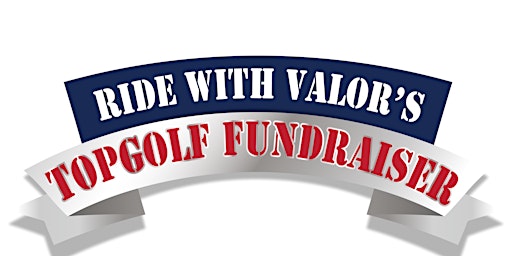 Ride with Valor's Third Annual Topgolf Fundraiser