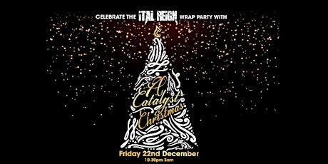 A Catalyst Christmas - Ital Reign Wrap Party primary image