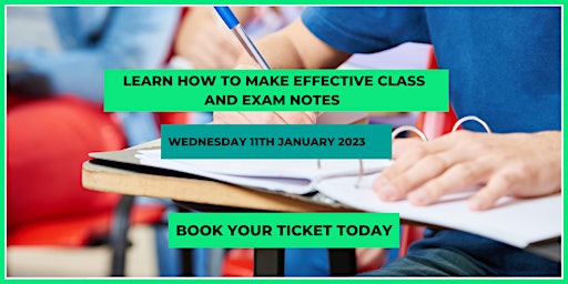 Learning how to make effective class and revision notes for exams.