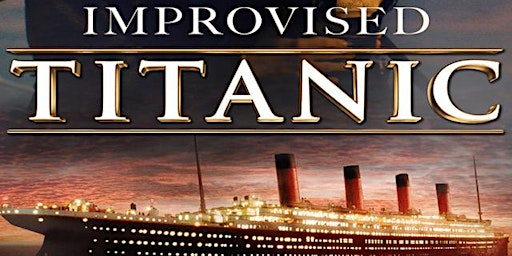 Improvised Titanic