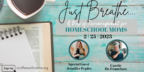 Just Breathe.... A Day of Encouragement for Homeschool Moms
