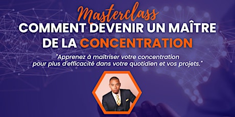 Masterclass : comment devenir un maître de la concentration ?