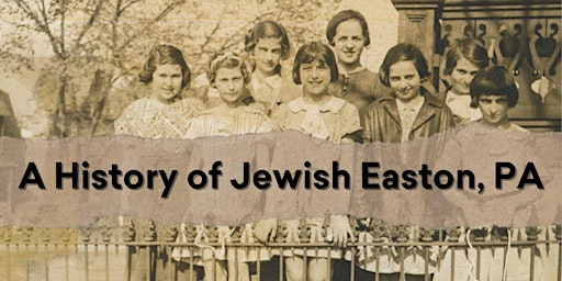 From Past to Present: A Virtual Tour of Jewish Easton