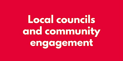 LOCAL COUNCILS AND COMMUNITY ENGAGEMENT