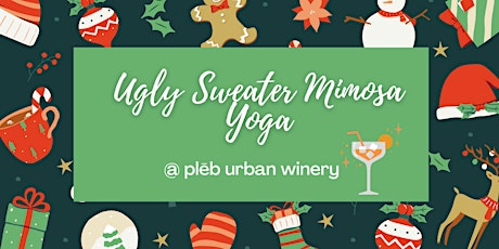 Ugly Sweater Mimosa Yoga @ Pleb Urban Winery
