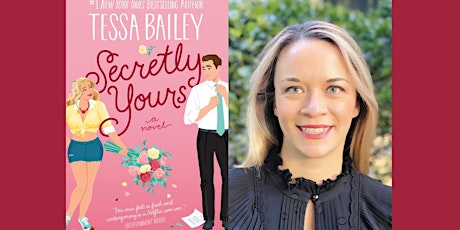 Tessa Bailey In-Person Event | Secretly Yours