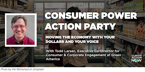 Climate Action Party: Consumer Power with Todd Larsen