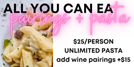 All You Can Eat Pasta and Pairings