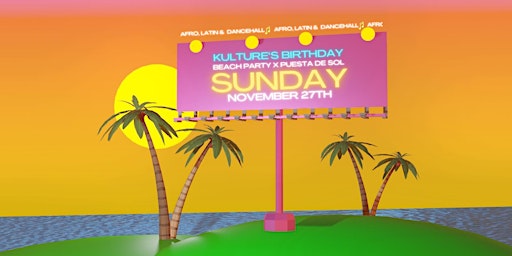 KULTURE’S BIRTHDAY BEACH PARTY - AFRO LATIN FIESTA
