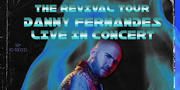 THE REVIVAL TOUR ft. DANNY FERNANDES LIVE IN NEW MINAS!
