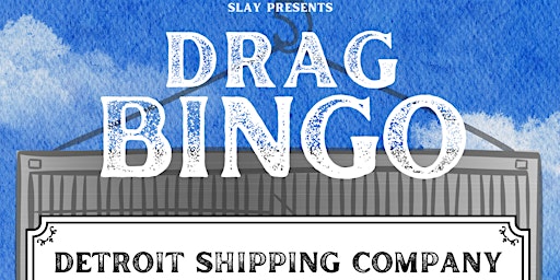 Drag Bingo @ Detroit Shipping Co.