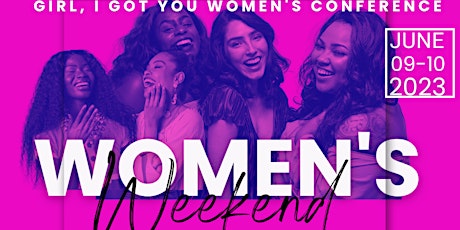 Girl, I Got You Women's Conference