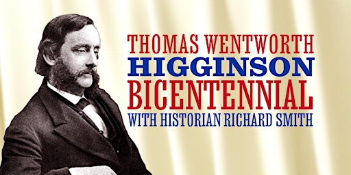 Thomas Wentworth Higginson Bicentennial with Richard Smith