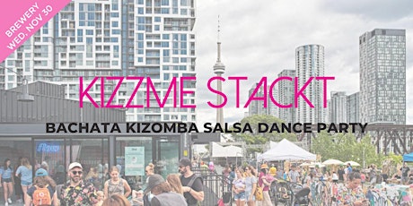 KizzMe STACKT Bachata Kizomba Salsa Dance Party + Lesson