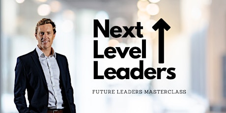 Next Level Leaders - Future Leaders Masterclass