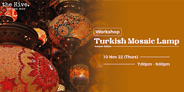 Turkish Mosaic Lamp Craft Workshop: Autumn Edition