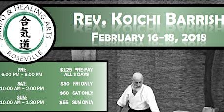 Koichi Barrish 4th Annual Roseville Aikido Seminar primary image