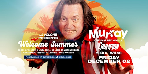 LEVEL ONE PRESENTS - WELCOME SUMMER ft MURRAY THE ORIGINAL RED WIGGLE