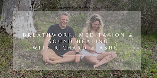 December Breathwork, Meditation and Sound Healing with Richard and Ashe